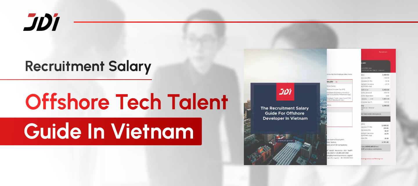 Recruitment Insights – Vietnamese Tech Talent & Developer Salary Guide